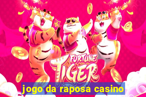 jogo da raposa casino